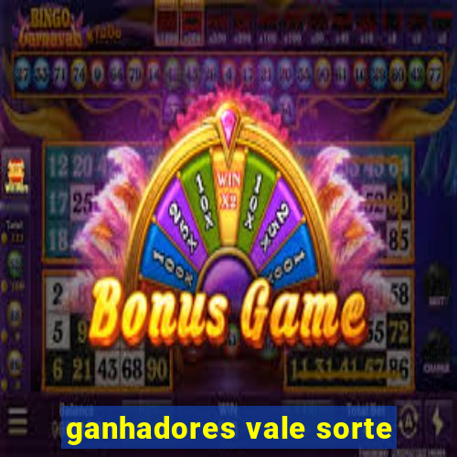 ganhadores vale sorte